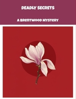 Deadly Secrets: A Brentwood Mystery B0FPB9VT6H Book Cover