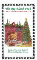 The Big Black Book: What the Christmas Tree Saw 1452894078 Book Cover