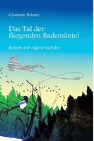 Das Tal der fliegenden Bademäntel: Reisen auf eigene Gefahr (German Edition) 3384181581 Book Cover