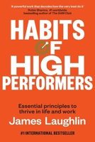 Habits of High Performers : Essential Principles to Thrive in Life and Work 1969508264 Book Cover