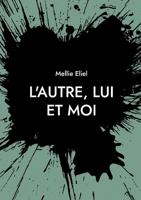 L'autre, lui et moi (French Edition) 2322497843 Book Cover