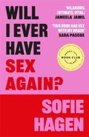 Will I Ever Have Sex Again : A disarmingly honest and funny exploration of sex (and those who aren't having it) 1785121308 Book Cover