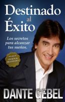 Destinado al éxito: Los secretos para alcanzar tus sueños 0829756221 Book Cover
