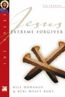 Jesus Extreme Forgiver (Jesus 101 Bible Studies) 0830821546 Book Cover