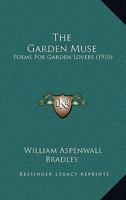 The Garden Muse; Poems for Garden Lovers; 1165671409 Book Cover