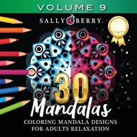 30 Coloring Mandalas for Adults Relaxation (Volume 9): Stress Relieving Amazing Mandalas. Relaxing Coloring Pages for Peace and Mindfulness 1005931852 Book Cover