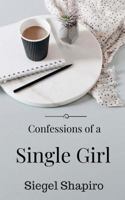 Confessions of a Single Girl 1546932313 Book Cover