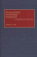 Evaluating Economic Damages: A Handbook for Attorneys 0899307639 Book Cover