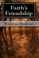 Faith's Friendship 1450507212 Book Cover