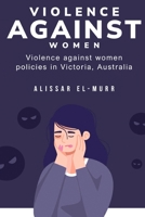 Violence against women policies in Victoria, Australia 1805262424 Book Cover