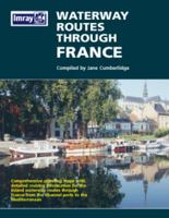 Waterway Routes Through France Map: Comprehensive Planning Maps with Detailed Cruising Information for the Inland Waterway Routes Through France from 0852888910 Book Cover