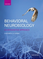 Behavioral Neurobiology: An Integrative Approach 0198738722 Book Cover