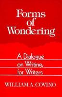 Forms of Wondering: A Dialogue on Writing for Writers 0867092599 Book Cover