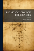 Zur Moropholologie Der Polyeder... 1279489839 Book Cover