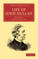 Life of John Hullah 1108062431 Book Cover