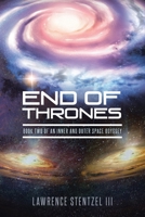 End of Thrones: Book Two of An Inner and Outer Space Odyssey 1950818586 Book Cover