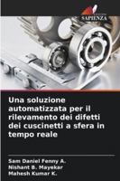 Una soluzione automatizzata per il rilevamento dei difetti dei cuscinetti a sfera in tempo reale (Italian Edition) 6208757541 Book Cover
