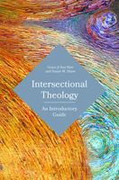 Intersectional Theology: An Introductory Guide 1506446094 Book Cover
