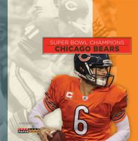 Chicago Bears: Super Bowl Champions 1583413812 Book Cover