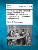 John F. Dodge and Horace E. Dodge, Plaintiffs and Appellees, vs. Ford Motor Company, Et Al., Defendants and Appellants. 1275493076 Book Cover