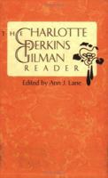 The Charlotte Perkins Gilman Reader: The Yellow Wallpaper, and Other Fiction 0394739337 Book Cover
