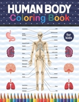 Human Body Coloring Book For Kids: Human Body Anatomy Coloring Book For Kids, Boys and Girls and Medical Students. Great Gift For Boys & Girls, Ages 4 B08P56C3S3 Book Cover