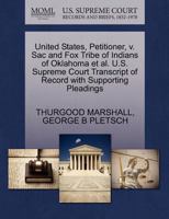 United States, Petitioner, v. Sac and Fox Tribe of Indians of Oklahoma et al. U.S. Supreme Court Transcript of Record with Supporting Pleadings 1270634097 Book Cover