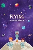 Flying across the Universe 1088233775 Book Cover