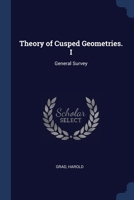 Theory of cusped geometries. I: General Survey 1021507059 Book Cover