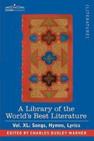 Library of the World's Best Literature, Ancient and Modern; Volume 40 1605202444 Book Cover