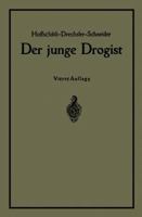 Der Junge Drogist: Lehrbuch Fur Drogisten?fachschulen, Den Selbstunterricht Und Die Vorbereitung Zur Drogistengehilfen? Und Giftprufung 364289190X Book Cover