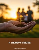 A HEART'S DESIRE A New Family Found B0FGWB1H68 Book Cover