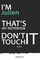 Julien: DON'T TOUCH MY NOTEBOOK ! Unique customized Gift for Julien - Journal for Boys / men with beautiful colors Blue / Black / White, with 120 Page, Thoughtful Cool Present for male ( Julien notebo 1676552014 Book Cover