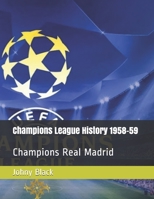 Champions League History 1958-59: Champions Real Madrid B088N7XTW4 Book Cover