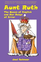 Aunt Ruth: The Queen of English and Her Reign of Error 0984554173 Book Cover
