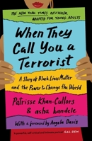 When They Call You a : A Story of Black Lives Matter and the Power to Change the World 1838855203 Book Cover