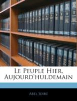 Le Peuple Hier, Aujourd'hui,demain 1144797926 Book Cover