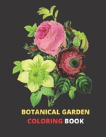 Botanical Garden Coloring Book: An Adult Coloring Book Featuring Beautiful Flowers and Floral Designs for Stress Relief and Relaxation B08B73FLMH Book Cover