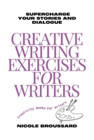 Creative Writing Exercises For Writers: Targeted Prompts to Strengthen Your Characters and Sharpen Your Dialogue (Creativity Books For Writers) B0F8R8FHCM Book Cover