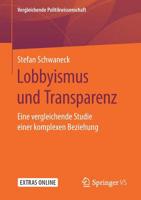 Lobbyismus und Transparenz: Eine vergleichende Studie einer komplexen Beziehung (Vergleichende Politikwissenschaft) (German Edition) 3658268980 Book Cover