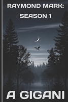 Raymond Mark Season 1 B0GDVG47YJ Book Cover