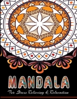 MANDALA For Stress Relieving & Relaxation: Stress Relieving Designs, Mandalas, Flowers, 130 Amazing Patterns: Coloring Book For Adults Relaxation 1659118921 Book Cover