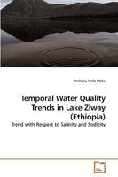 Temporal Water Quality Trends in Lake Ziway (Ethiopia) 3639202376 Book Cover