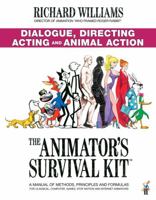 The Animator's Survival Kit: Dialogue, Directing, Acting and Animal Action: 0571358446 Book Cover