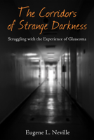 The Corridors of Strange Darkness 1498231659 Book Cover