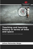 Teaching and learning history in terms of time and space 6208310776 Book Cover