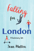 Falling for London: A Cautionary Tale 1459741943 Book Cover