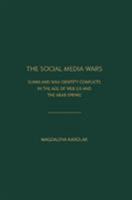 The Social Media Wars: Sunni and Shia Identity Conflicts in the Age of the Web 2.0 and the Arab Spring 1936320711 Book Cover