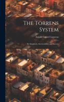 The Torrens System; its Simplicity, Serviceability and Success 1022032437 Book Cover