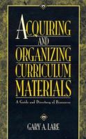 Acquiring and Organizing Curriculum Materials 0810833476 Book Cover